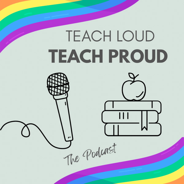 Artwork for Teach Loud Teach Proud