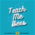 Teach Me Bees