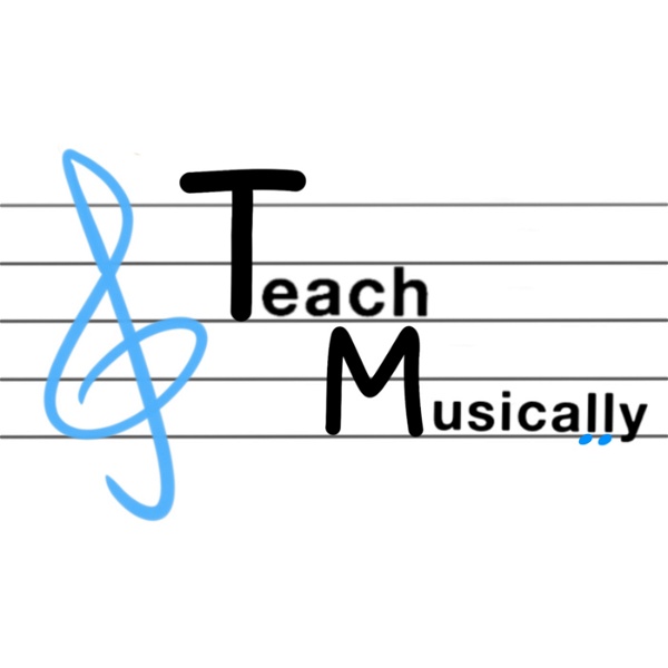Artwork for Teach Musically's Podcast