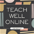 Teach Well Online