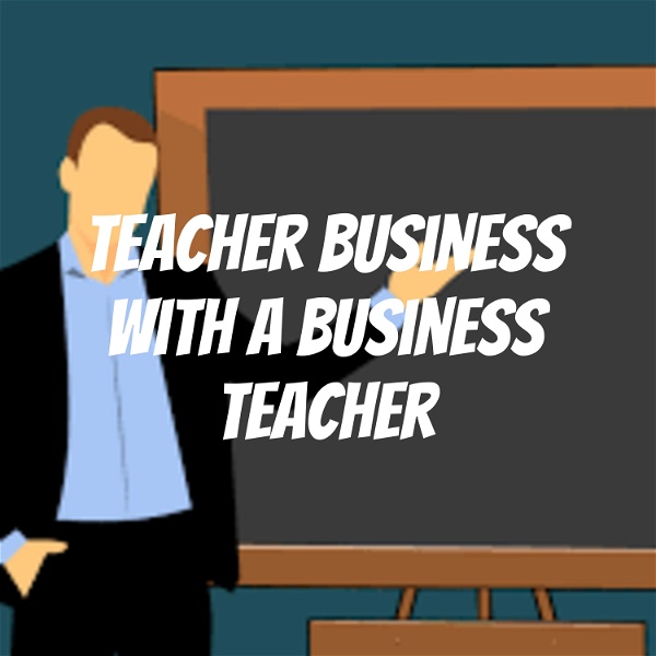 Artwork for Teacher Business With A Business Teacher