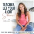 Teacher, Let Your Light Shine! Start a Micro-School, Learning Pod or Tutoring Business, Make Money Homeschooling as a Homesch