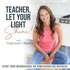 Teacher, Let Your Light Shine! Start a Micro-School, Learning Pod or Tutoring Business, Make Money Homeschooling as a Homesch