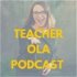 Teacher Ola Podcast