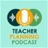Teacher Planning Podcast