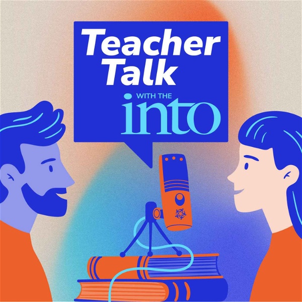 Artwork for Teacher Talk with the INTO