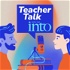 Teacher Talk with the INTO