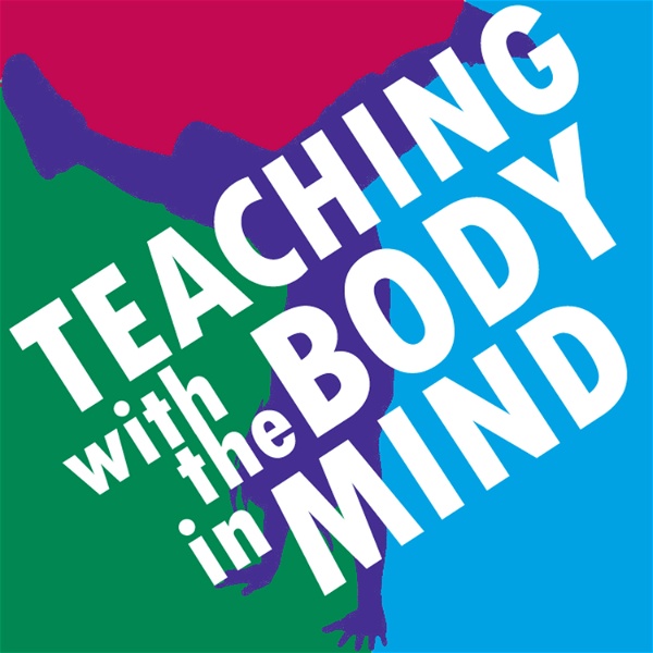 Artwork for Teaching With The Body In Mind