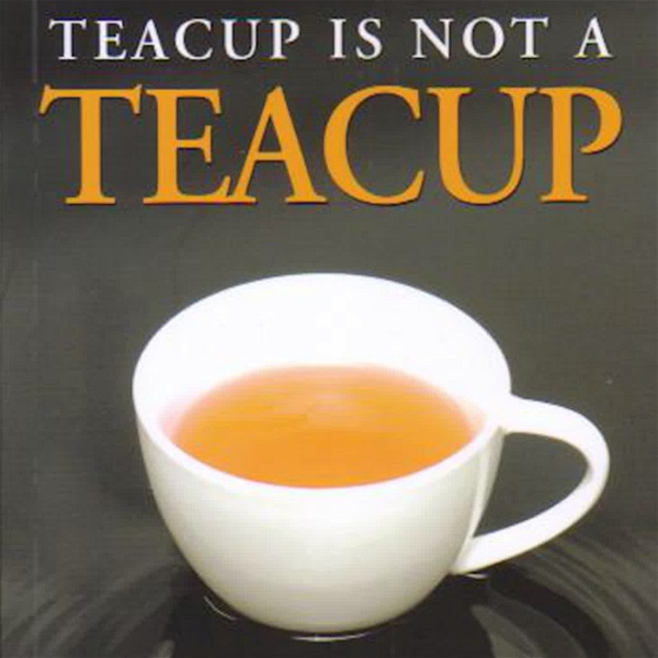 Artwork for Teacup is Not a Teacup