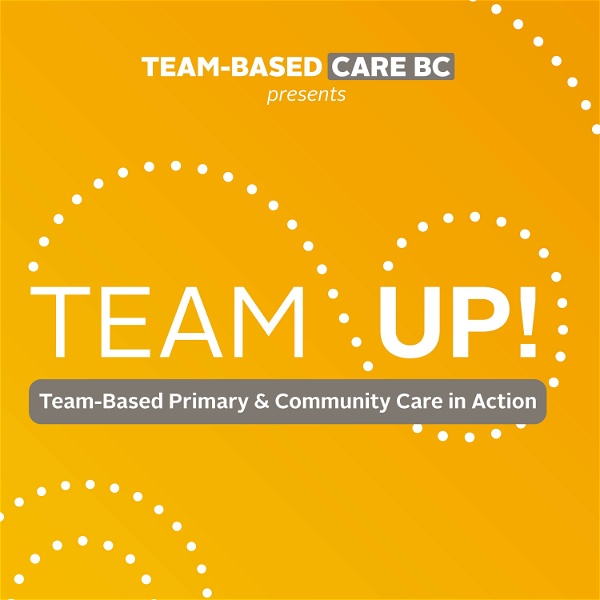 Artwork for Team Up! Team-based primary and community care in action