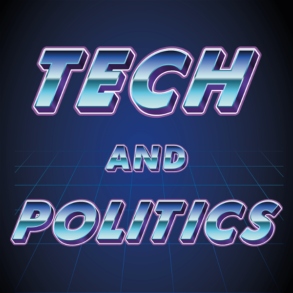 Artwork for Tech and Politics