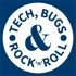 Tech, Bugs & Rock & Roll