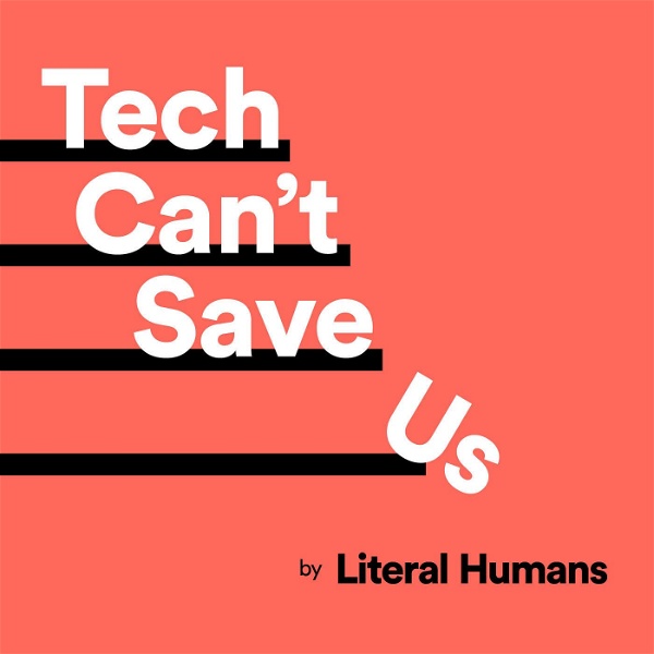 Artwork for Tech Can't Save Us