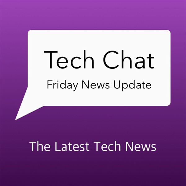 Artwork for Tech Chat's Friday News Update