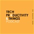 Tech, Productivity and Things