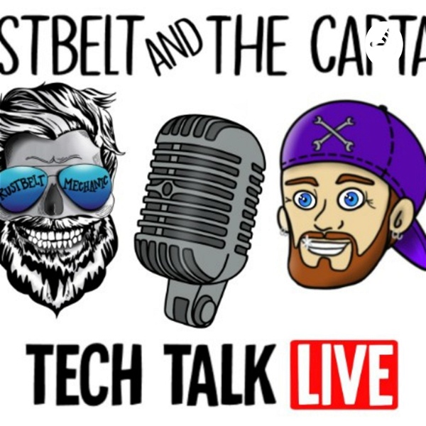Artwork for Tech Talk Live with Rustbelt Mechanic and The Captain