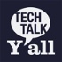 Tech Talk Y'all