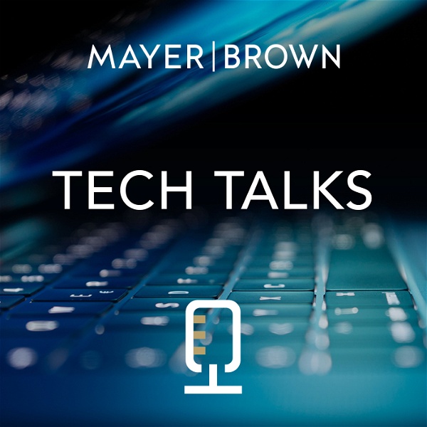 Artwork for Tech Talks by Mayer Brown