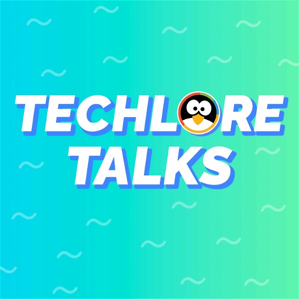 Artwork for Techlore Talks