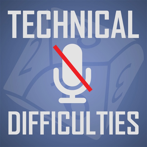 Artwork for Technical Difficulties Gaming Podcast