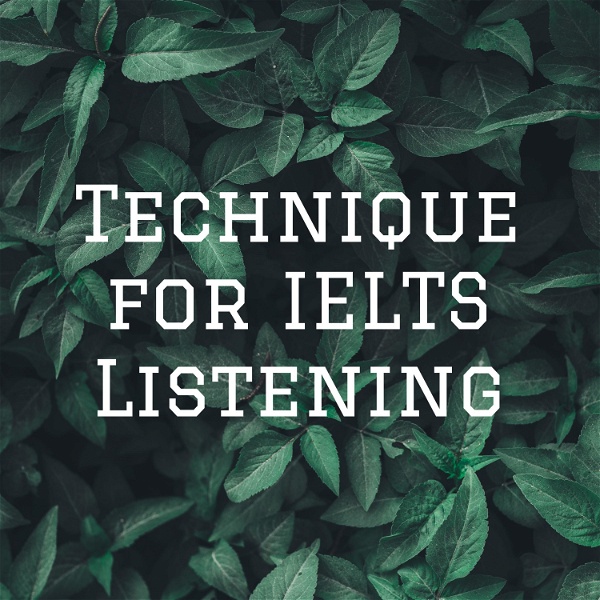Artwork for Technique for IELTS Listening