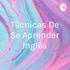 Técnicas De Se Aprender Inglês