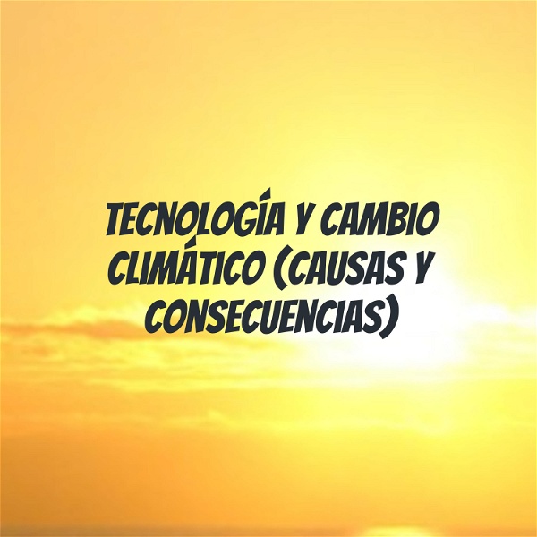 Artwork for Tecnología y cambio climático