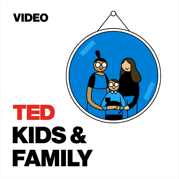 Artwork for TED Talks Kids and Family