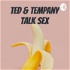 Ted & Tempany Talk Sex
