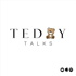 Teddy Talks