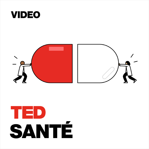 Artwork for TEDTalks Santé