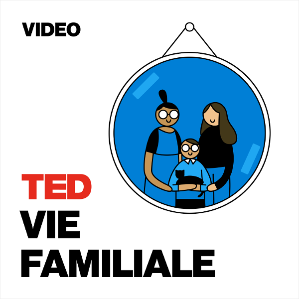 Artwork for TEDTalks Vie familiale