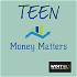 Teen Money Matters