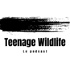 Teenage Wildlife