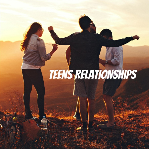 Artwork for Teens Relationships