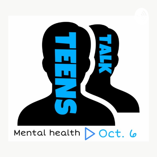 Artwork for Teens Talk Mental Health