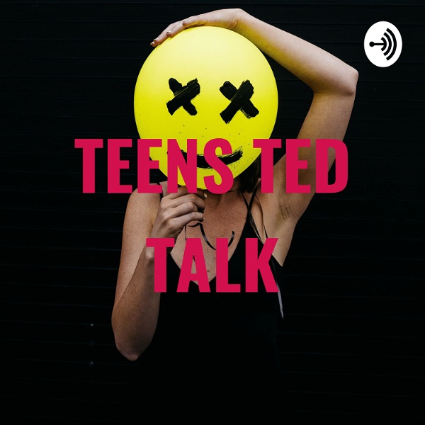 Artwork for TEENS TED TALK