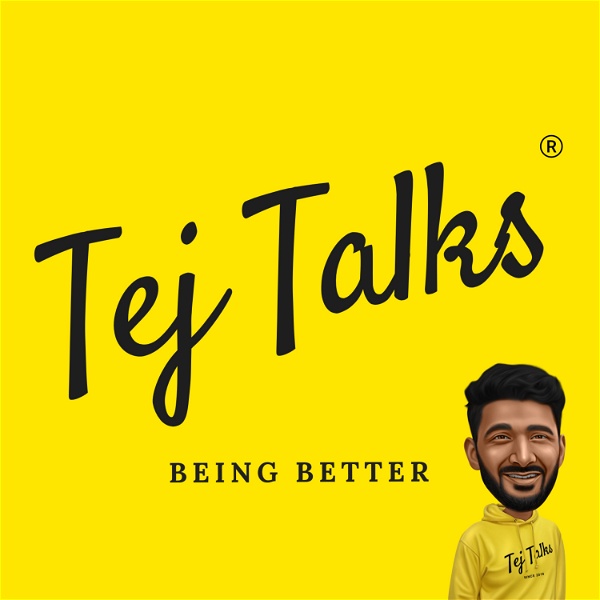 Artwork for Tej Talks: Being Better