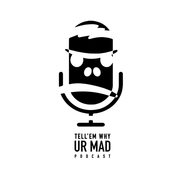 Artwork for Tell Em Why Ur Mad