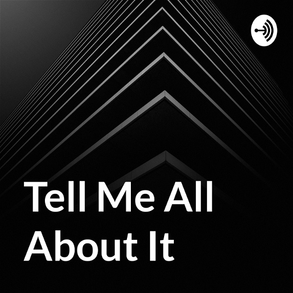 Artwork for Tell Me All About It