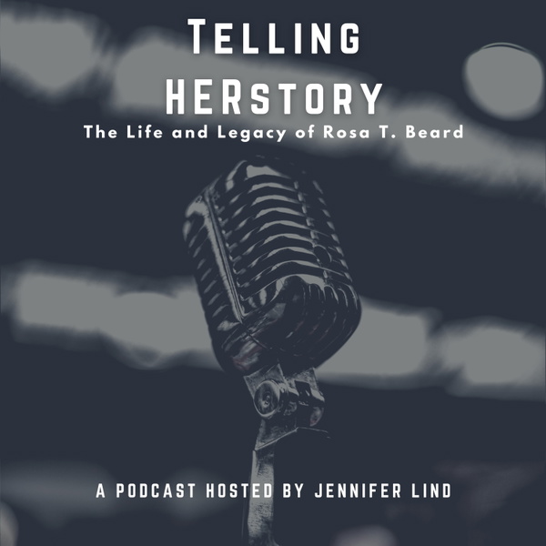 Artwork for Telling HERstory: The Life and Legacy of Rosa T. Beard