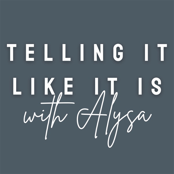 Artwork for Telling It Like It Is with Alysa