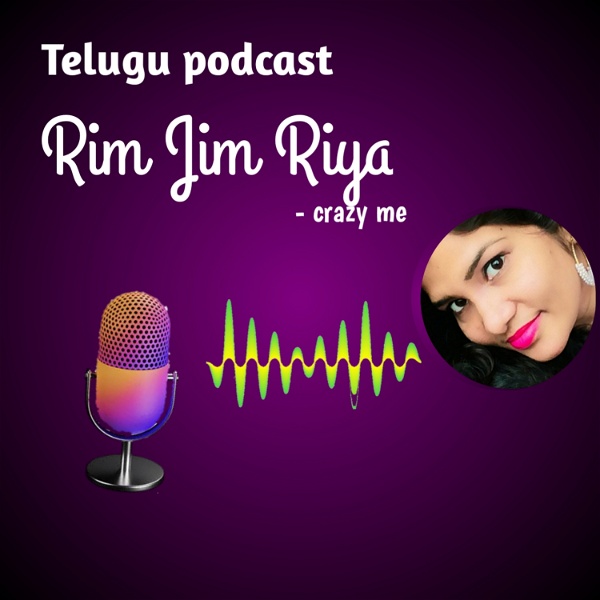 Artwork for Telugu Podcast Rim Jim Riya- crazy Me