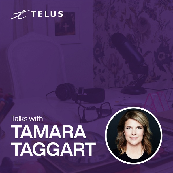 Artwork for TELUS Talks with Tamara Taggart