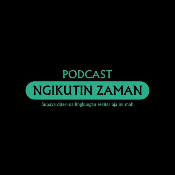 Artwork for Podcast Ngikutin Zaman