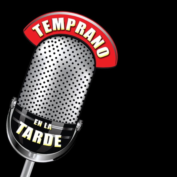 Artwork for Temprano en la Tarde... EL PODCAST