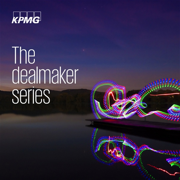 Artwork for The KPMG Dealmaker Series Podcast