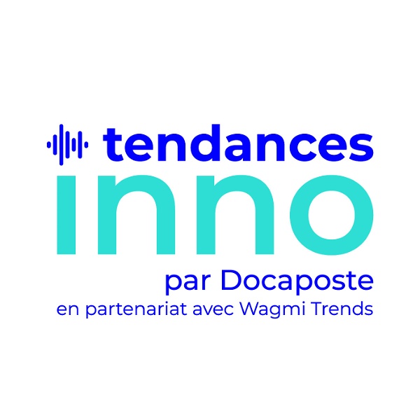 Artwork for « Tendances INNO » le podcast Innovation de Docaposte