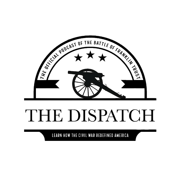 Artwork for The Dispatch: The Official Podcast of the Battle of Franklin Trust