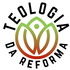 TEOLOGIA DA REFORMA